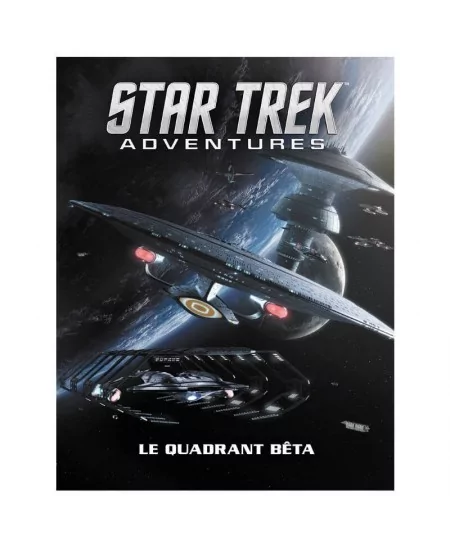 Star Trek Adventures : Le Quadrant Beta (VF) | Jeu de Rôle | Boutique Starplayer