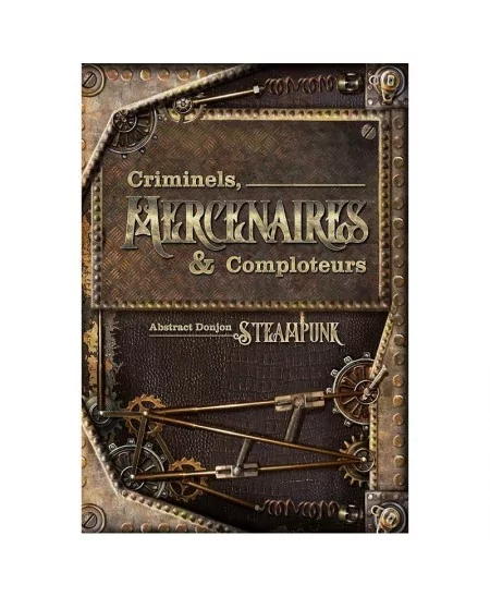 Abstract Steampunk : Criminels, Mercenaires et Comploteurs