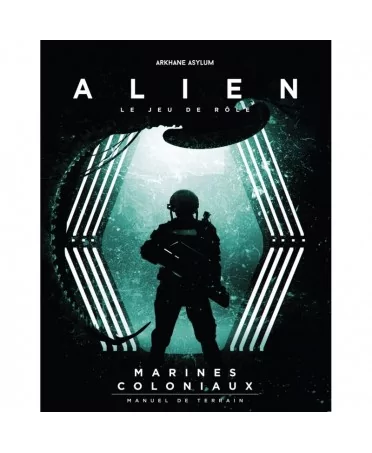 Alien RPG : Marines Coloniaux - Arkhane Asylum