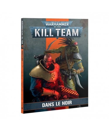 Warhammer 40,000 : Kill Team - Dans le Noir - Livre Supplément