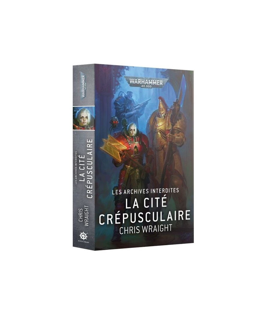 Archives Interdites : La Cité Crépusculaire - Écrit par Chris Wraight - Starplayer