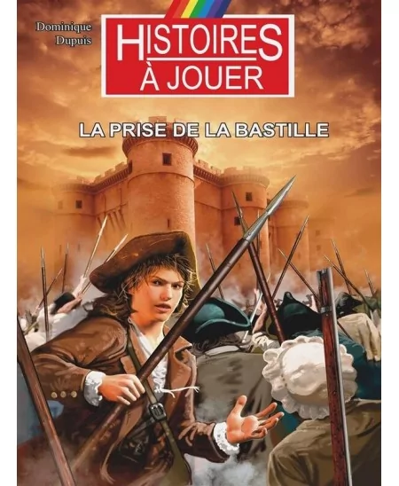 Histoires à Joueur : La prise de la Bastille - Livre Jeux
