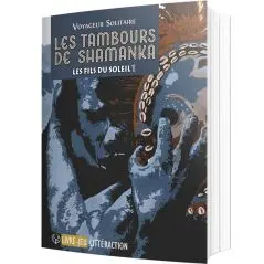 Les Tambours de Shamanka - Les Fils du Soleil 1 - Livre-Jeu | Starplayer
