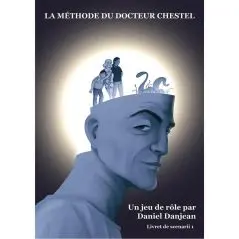 La Méthode du Docteur Chestel : Scenarii 1 - jeu de rôle par Daniel Danjean