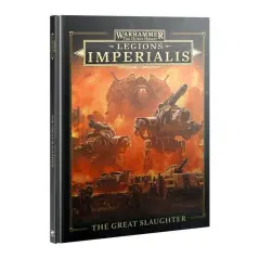 Warhammer The Horus Heresy - Legions Imperialis - The Great Slaughter - Livre extension en anglais
